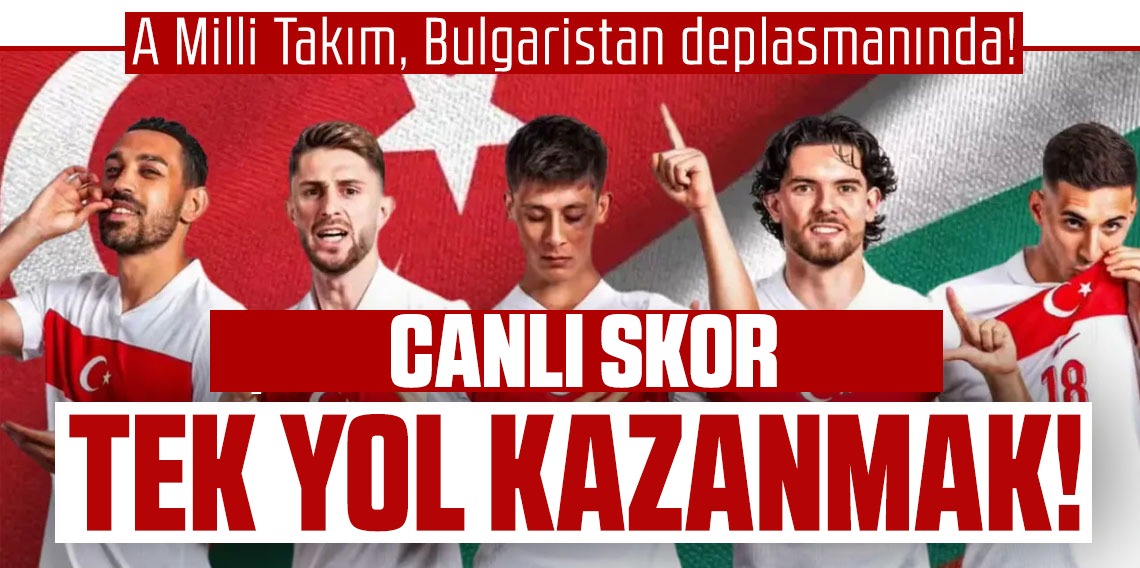 Bulgaristan: 1 - Türkiye: 1 (CANLI SKOR) 