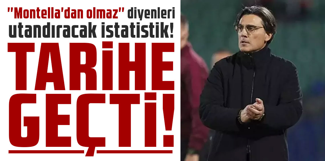 ''Montella'dan olmaz'' diyenleri utandıracak istatistik! Tarihe geçti