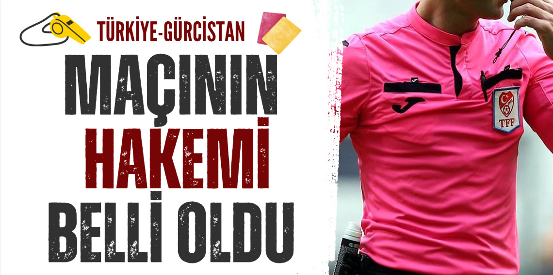 Türkiye-Gürcistan maçını Rumen hakem Radu Petrescu yönetecek!
