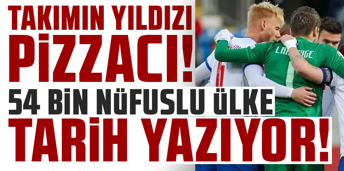 Takımın yıldızı pizzacı! 54 bin nüfuslu ülke Dünya Kupası Elemeleri'nde tarih yazıyor!
