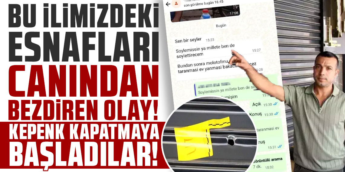 Bu ilimizdeki esnafları canından bezdiren olay! Kepenk kapatmaya başladılar
