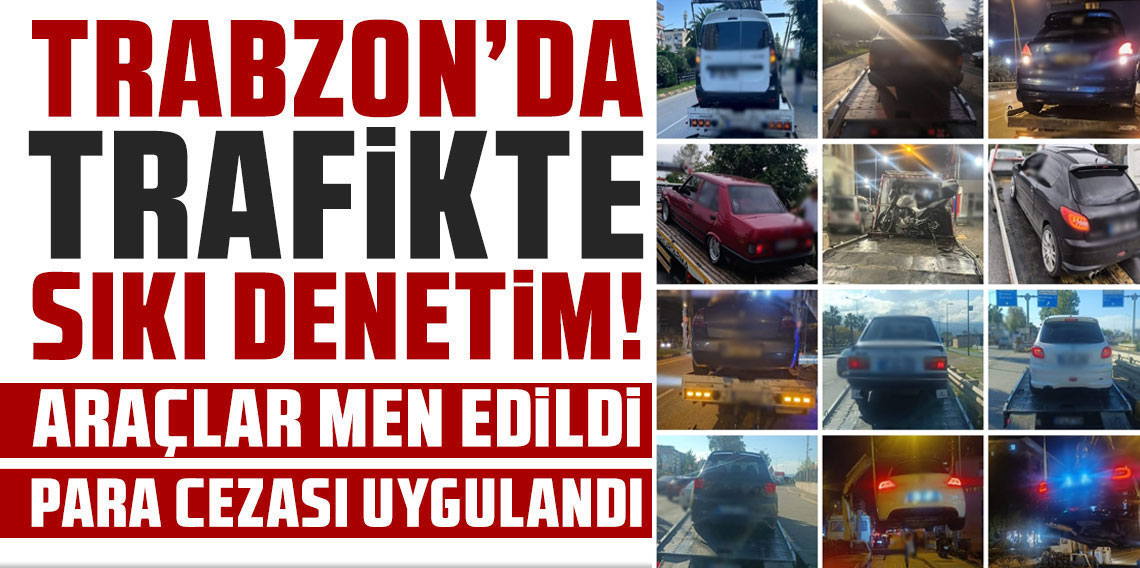 Trabzon’da gürültü yapan araçlara denetim: 12 araç trafikten men edildi