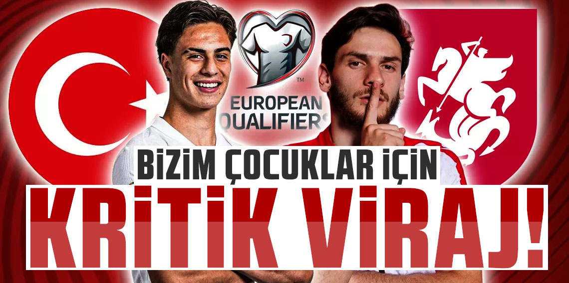 Bizim Çocuklar için kritik viraj! Türkiye - Gürcistan maçının muhtemel 11'leri