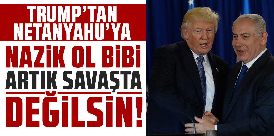 Trump’tan Netanyahu’ya: “Artık savaşta değilsin bebeğim”