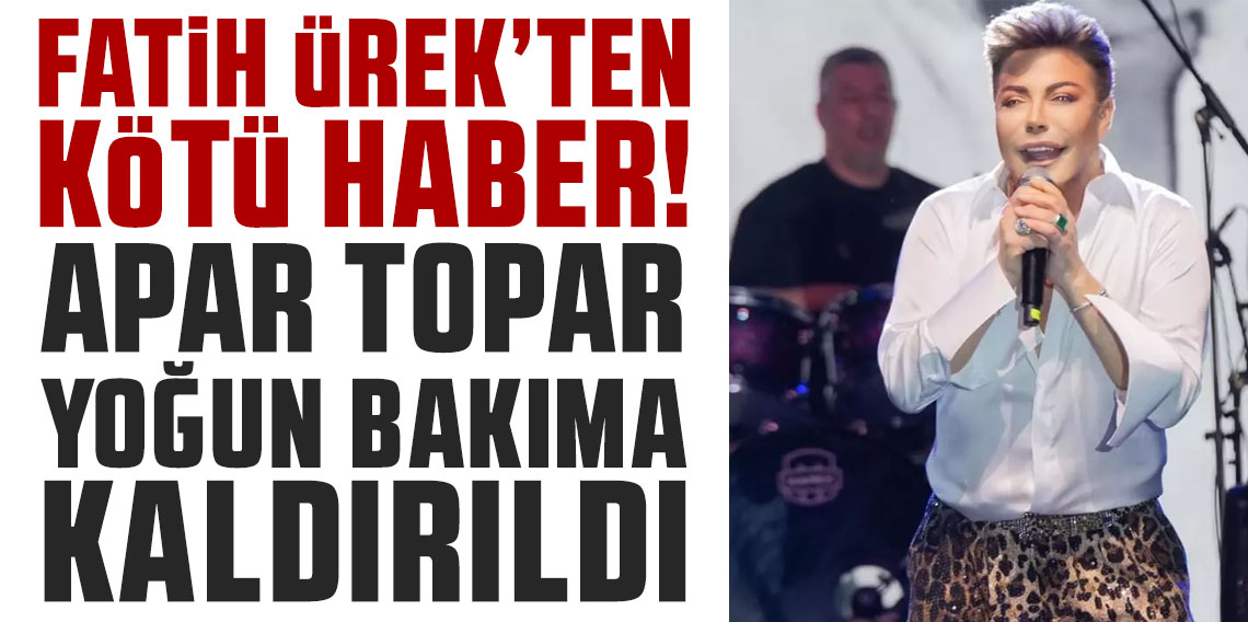 Fatih Ürek kalp krizi geçirdi: Ünlü sanatçı yoğun bakımda