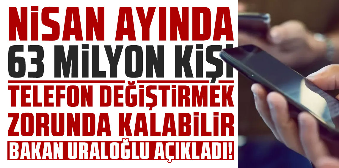 Bakan Uraloğlu rakam verdi! 5G için 63 milyon kişi telefonunu değiştirmek zorunda kalacak