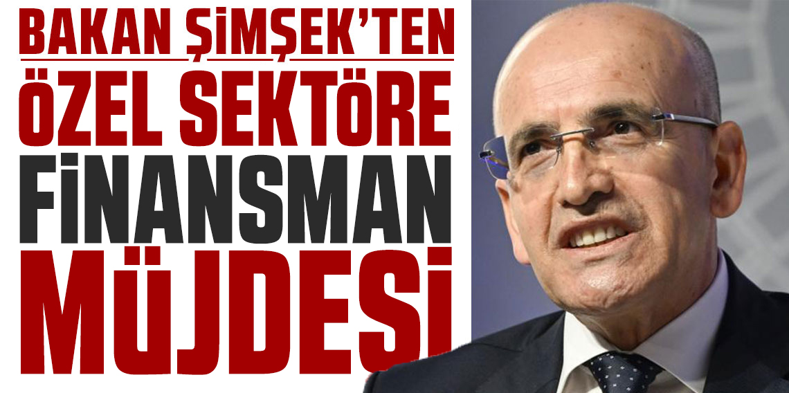 Bakan Şimşek: “Kamu borçlanma ihtiyacının azalması, özel sektörün finansmana erişimini kolaylaştıracak”