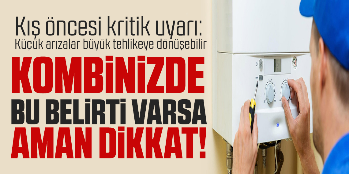 Kombinizde bu belirti varsa aman dikkat! Hayati risk oluşturabilir