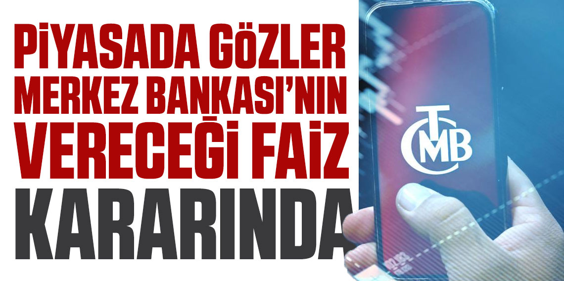 Gözler Merkez Bankası'nın faiz kararında