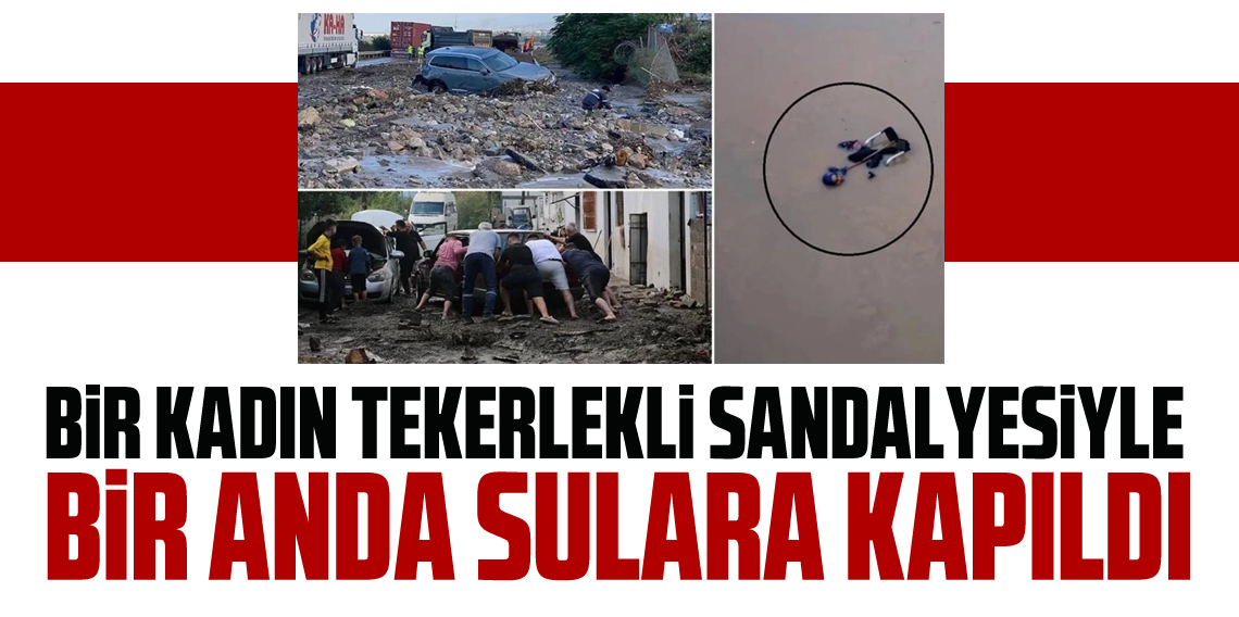 Engelli kadın tekerlekli sandalyesiyle suya kapıldı