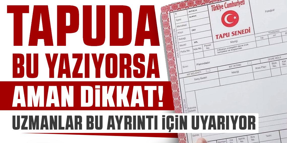 Tapunuzda Bu Yazıyorsa Dikkat! Eviniz Sandığınız Gibi Olmayabilir