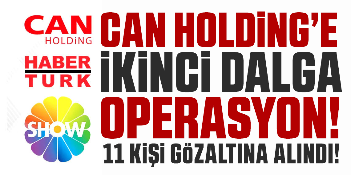 Can Holding soruşturmasında 11 tutuklama