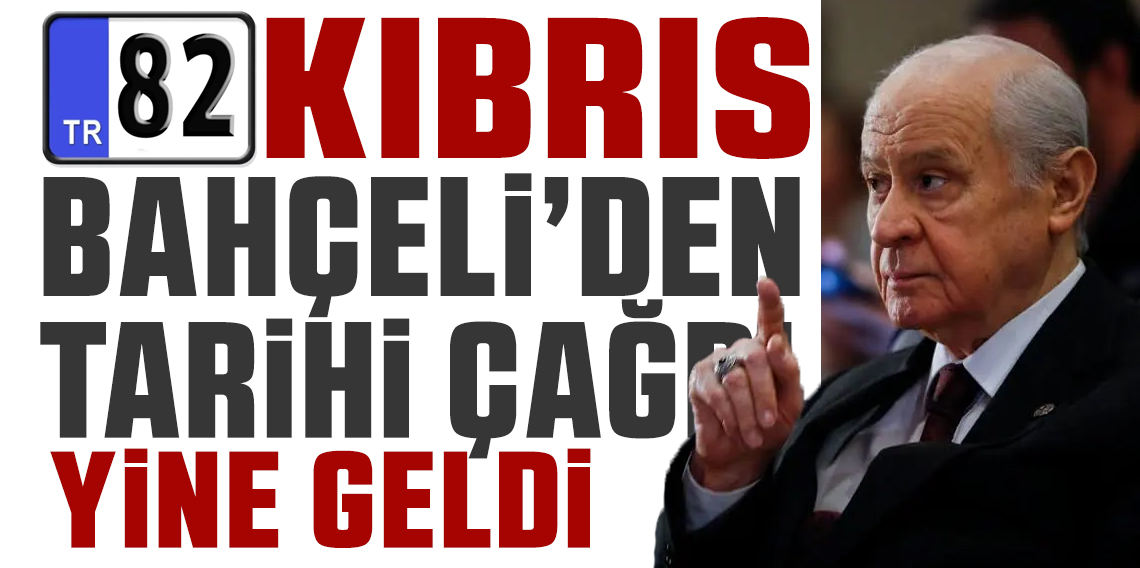 Bahçeli tarihi çağrısını yineleyip plaka verdi: 81 Düzce'den sonra 82 KKTC olmalı