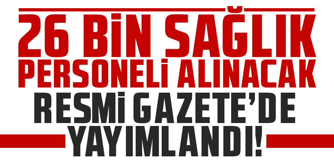 26 bin 673 sözleşmeli sağlık personeli alımı: Hangi birime kaç kişi alınacak?