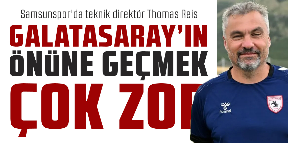 Thomas Reis: Galatasaray'ın önüne geçmek çok zor