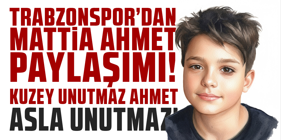 Trabzonspor’dan Ahmet Minguzzi için duygusal paylaşım!