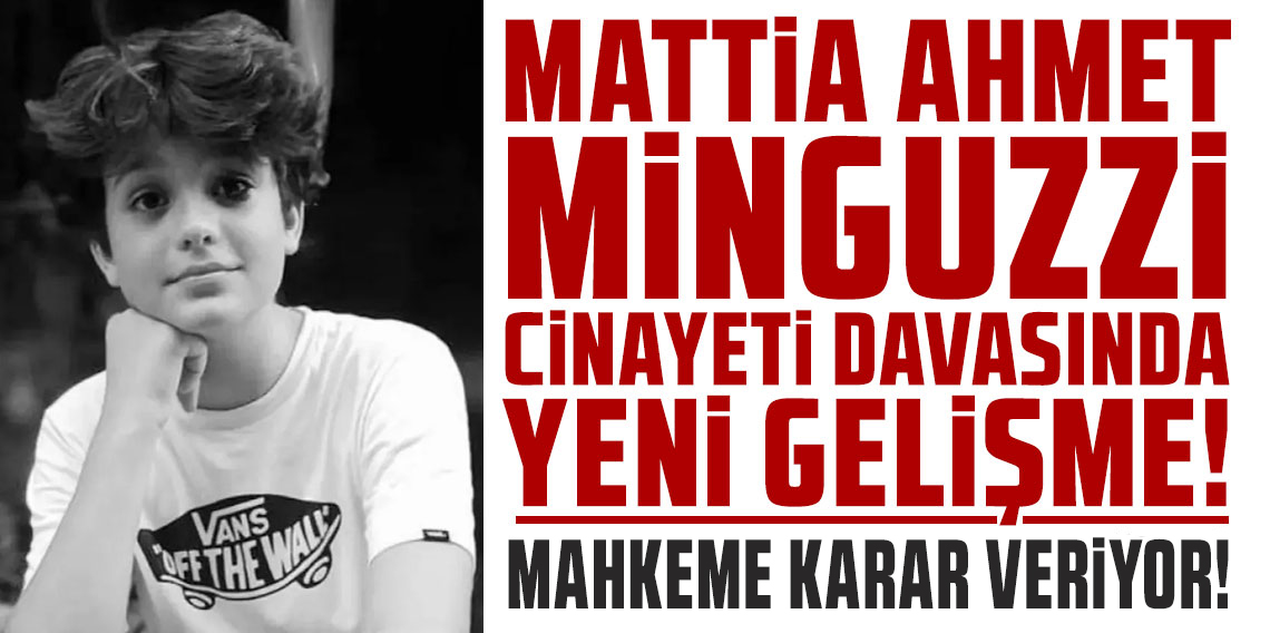Mattia Ahmet Minguzzi davasında karar günü!