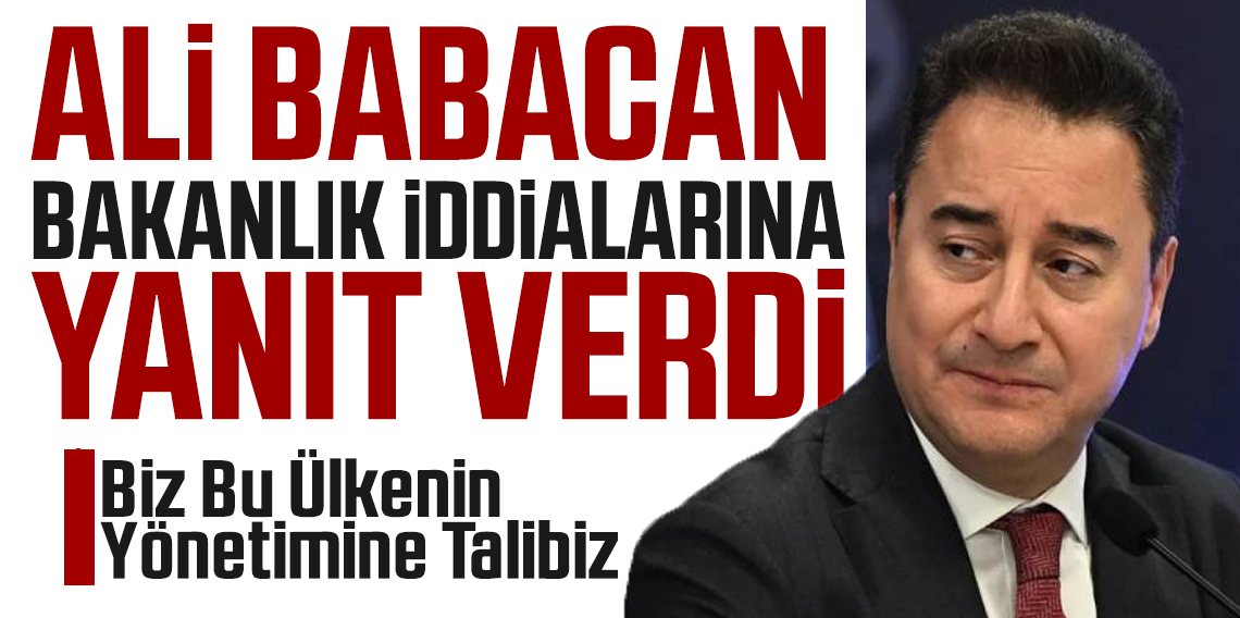 Ali Babacan; Biz bu ülkenin yönetimine talibiz