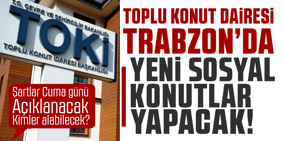 500 bin sosyal konut projesi... Cuma günü açıklanacak, kimler alabilecek?
