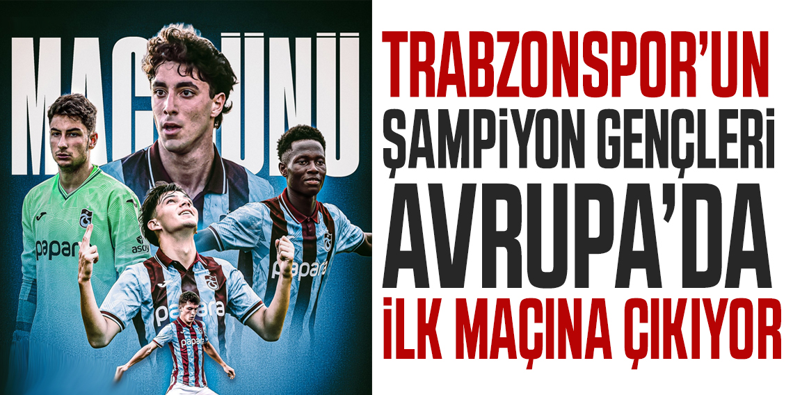 Avrupa 2’nci Trabzonspor U19 Takımı sahne alıyor