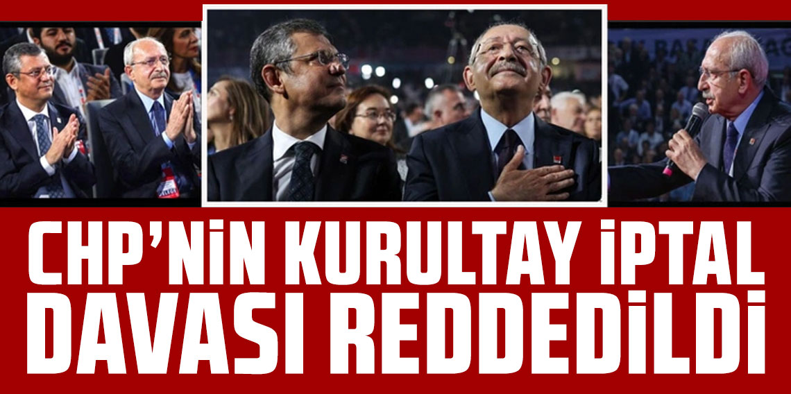CHP'nin kurultay iptal davası reddedildi