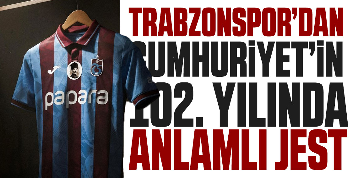 Trabzonspor’dan Cumhuriyetin 102. yılına anlamlı jest!