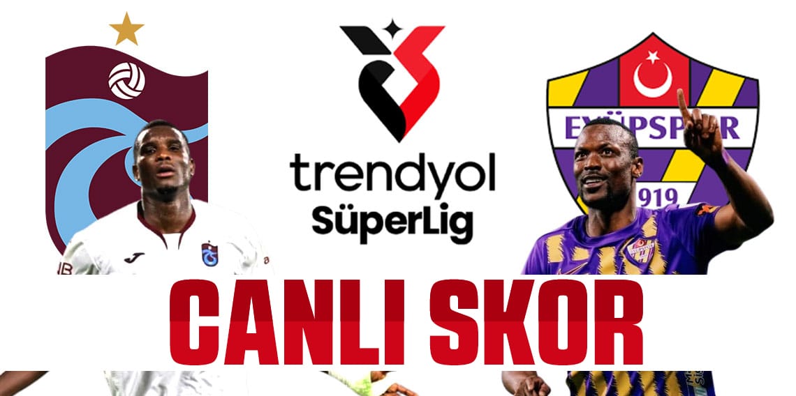 Trabzonspor: 1- Eyüpspor:0 (CANLI SKOR) 