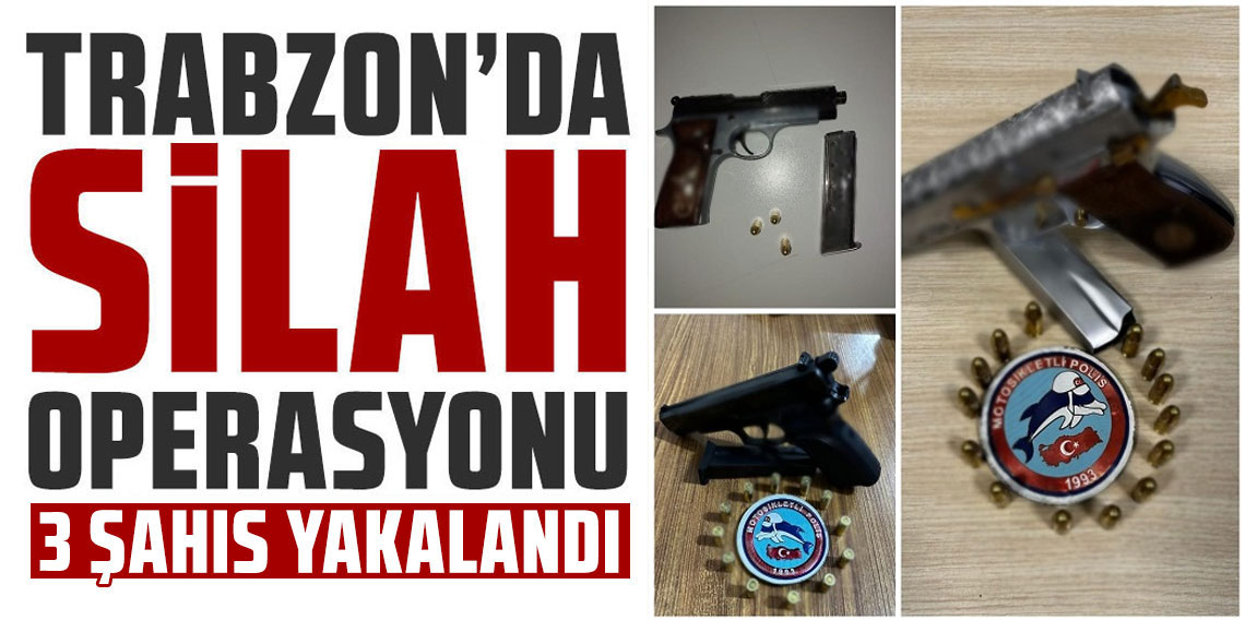 Trabzon’da Silah Operasyonu! 3 Kişi Yakalandı, Ruhsatsız Tabancalar Ele Geçirildi