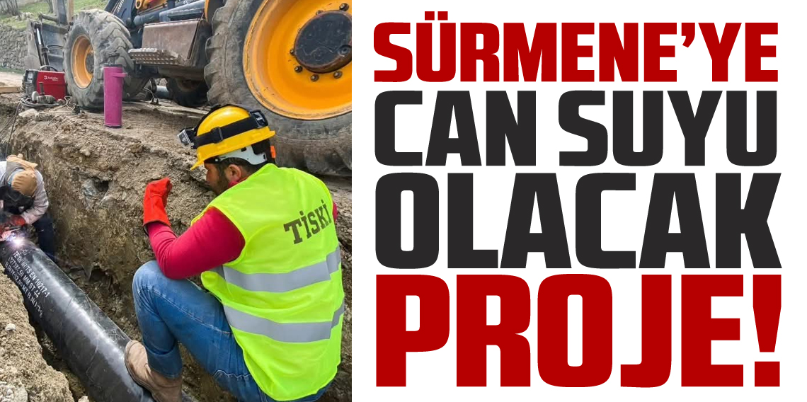 Sürmene'ye Can Suyu Olacak Proje