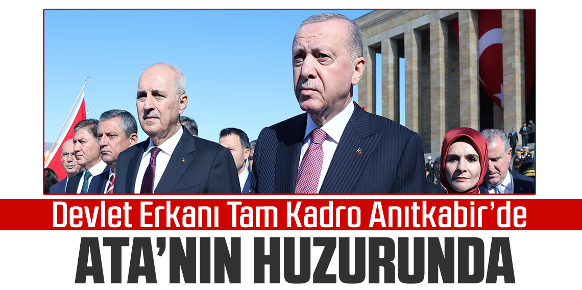 Cumhurbaşkanı Erdoğan başkanlığındaki devlet erkanı Anıtkabir’i ziyaret etti