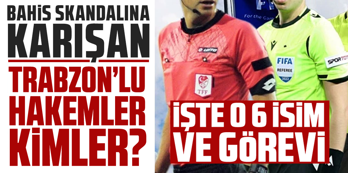 işte PFDK'ya sevk edilen Trabzonlu hakemler