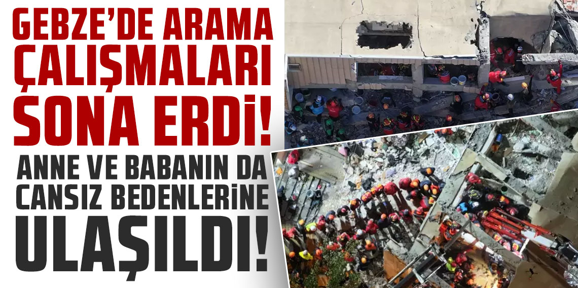 Gebze'de arama çalışmaları sona erdi! Anne ve babanın da cansız bedenlerine ulaşıldı