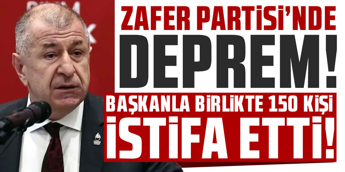 Zafer Partisi'nde deprem! Başkanla birlikte 150 kişi istifa etti