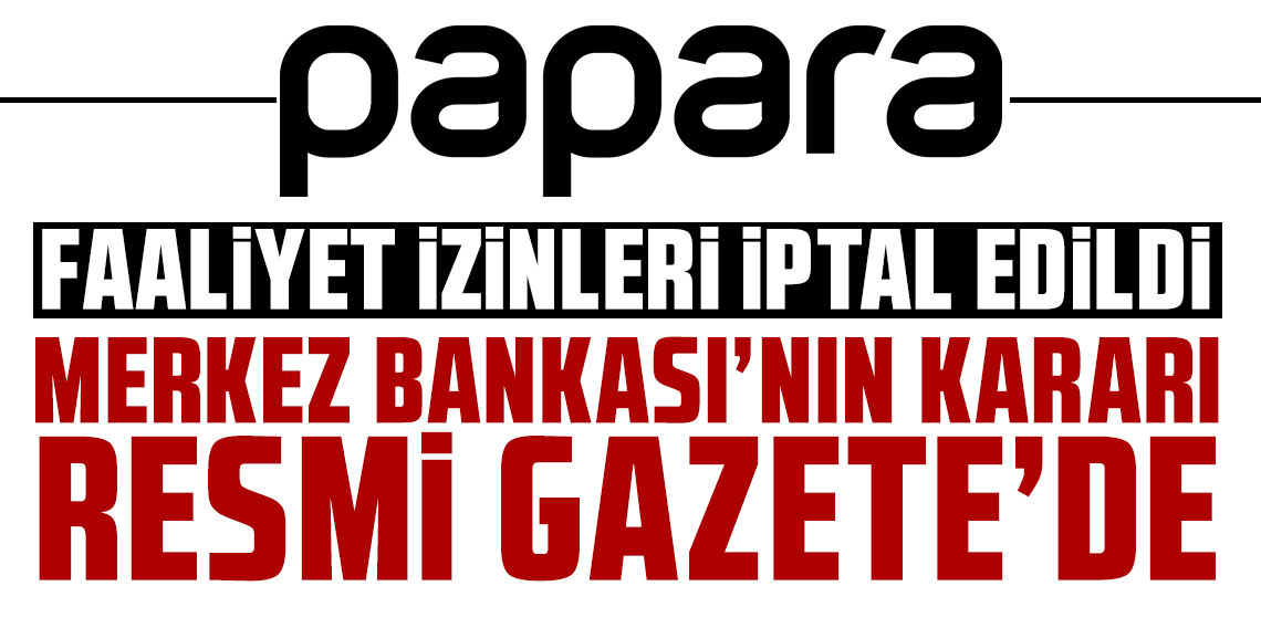 Merkez Bankası Papara’nın faaliyet izinlerini iptal etti