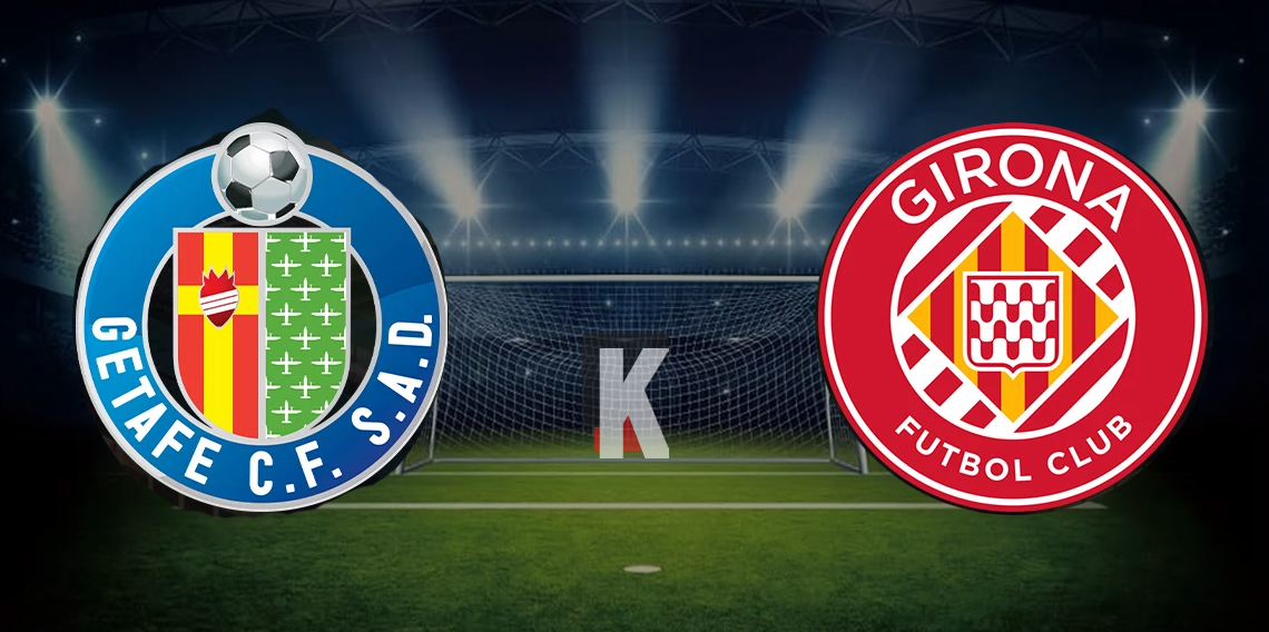 Getafe – Girona maçı saat kaçta, hangi kanalda? La Liga’da gecenin mücadelesi S Sport, Tivibu Spor 3 ve S Sport Plus’ta!