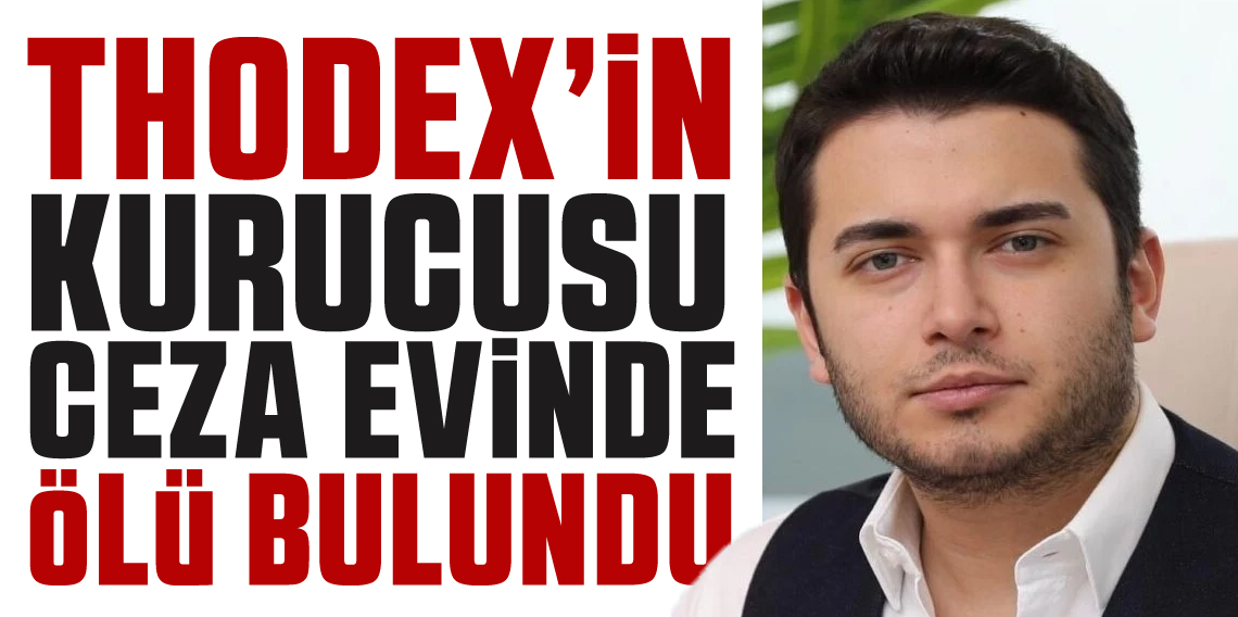 Thodex kurucusu Faruk Fatih Özer cezaevinde ölü bulundu! İntihar şüphesi