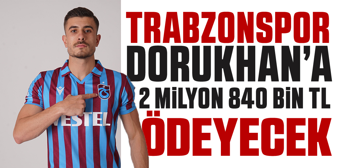 Trabzonspor, Dorukhan Toköz’e 2 milyon 840 bin TL ödeyecek!