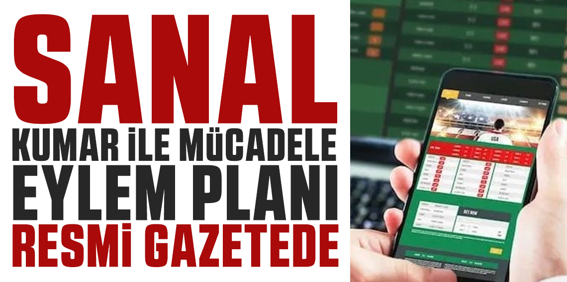 Sanal Ortamda Kumarla Mücadele Eylem Planı Genelgesi Resmî Gazete’de Yayımlandı!