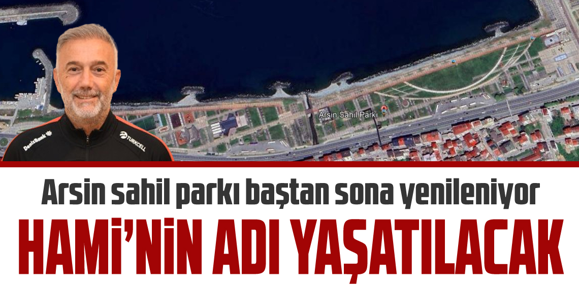 Arsin sahil parkı baştan sona yenileniyor