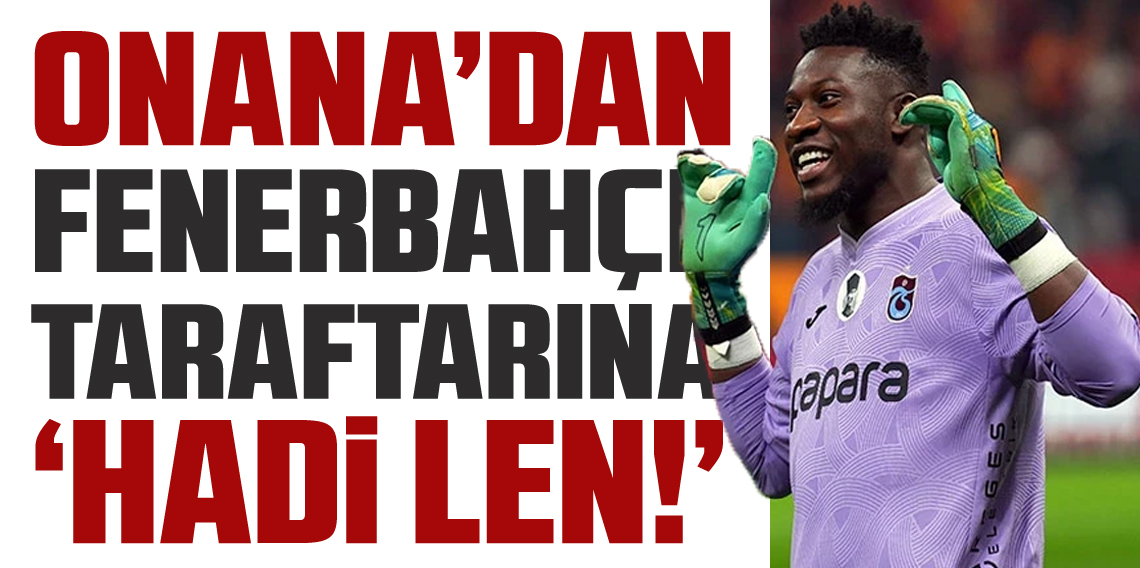 Andre Onana, o taraftara cevabını verdi!