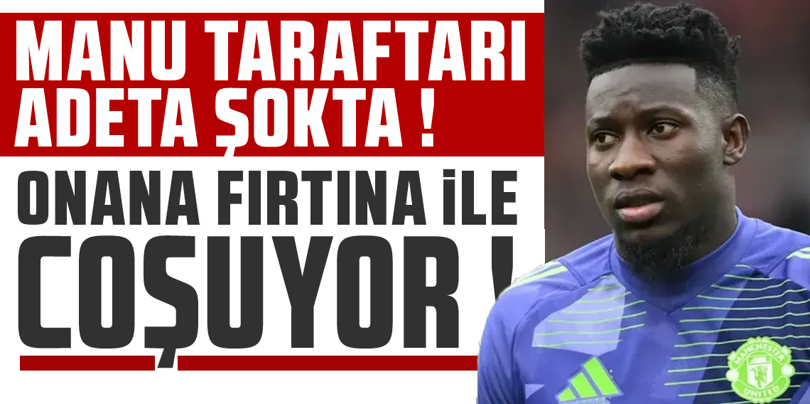 İngilizler şokta! Onana İngiltere medyasının gündeminde