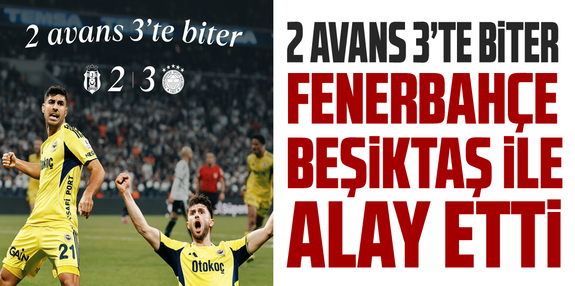 Fenerbahçe dalga geçti: 2 avans, 3’te biter!