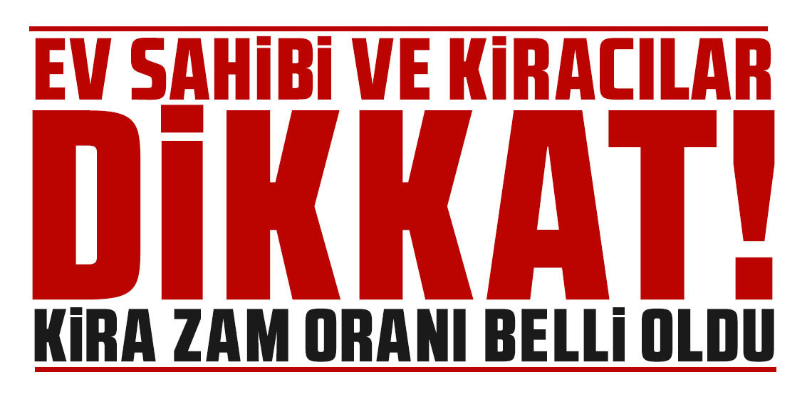 Enflasyon açıklandı; ev ve iş yerleri için Kasım ayı kira zam oranı belli oldu!