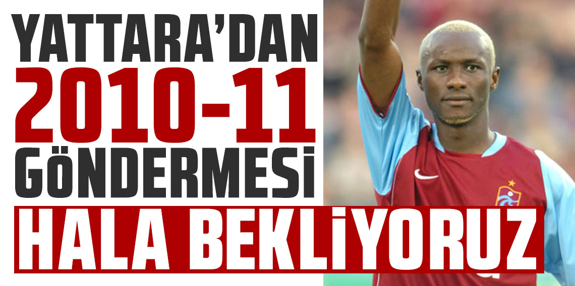 Yattara'dan 2010-11 göndermesi: 