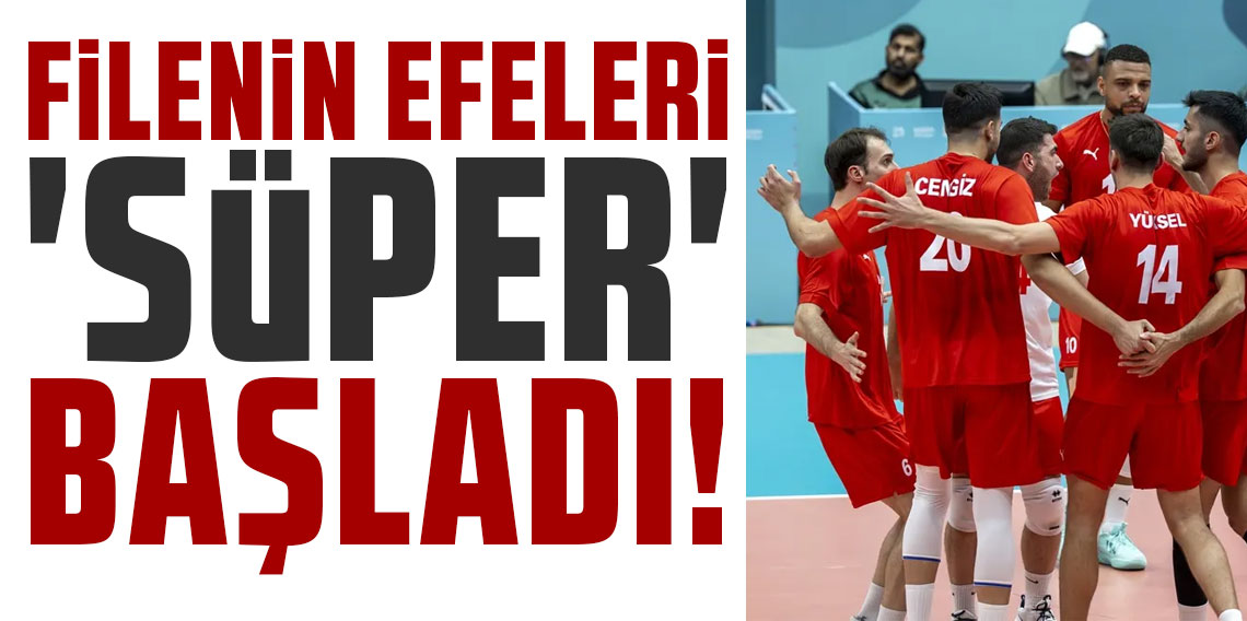 Filenin Efeleri ‘Süper’ başladı!