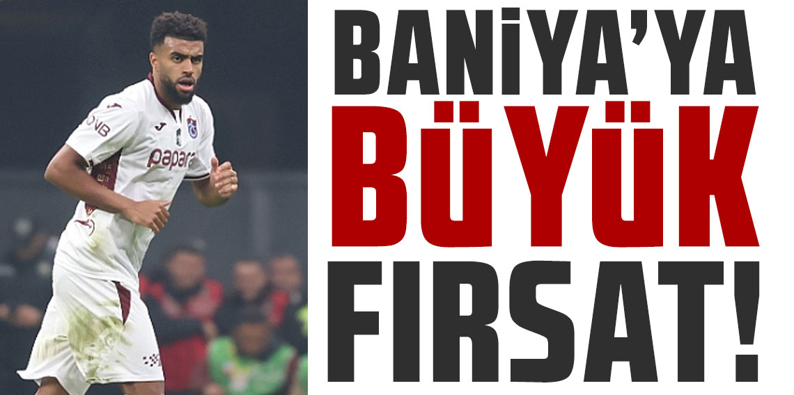 Baniya’ya büyük fırsat