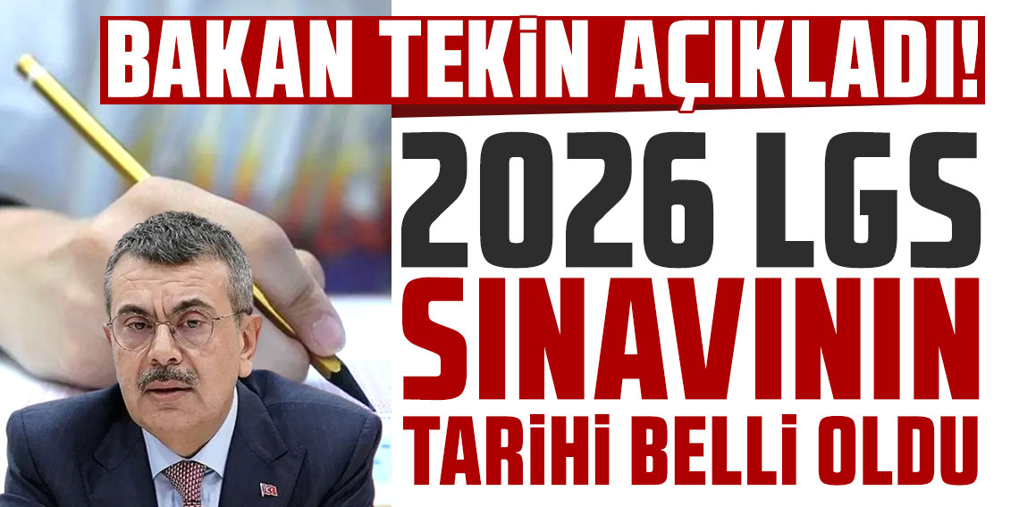 Bakan Tekin açıkladı: 2026 LGS sınavının tarihi belli oldu