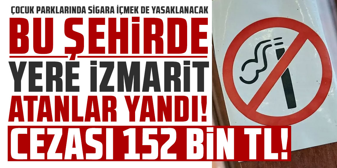 Bolu'da yere izmarit ve çöp atmanın cezası 152 bin TL'ye çıkarıldı