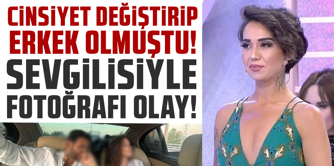 Cinsiyet değiştirip erkek olmuştu! Sevgilisiyle fotoğrafı olay