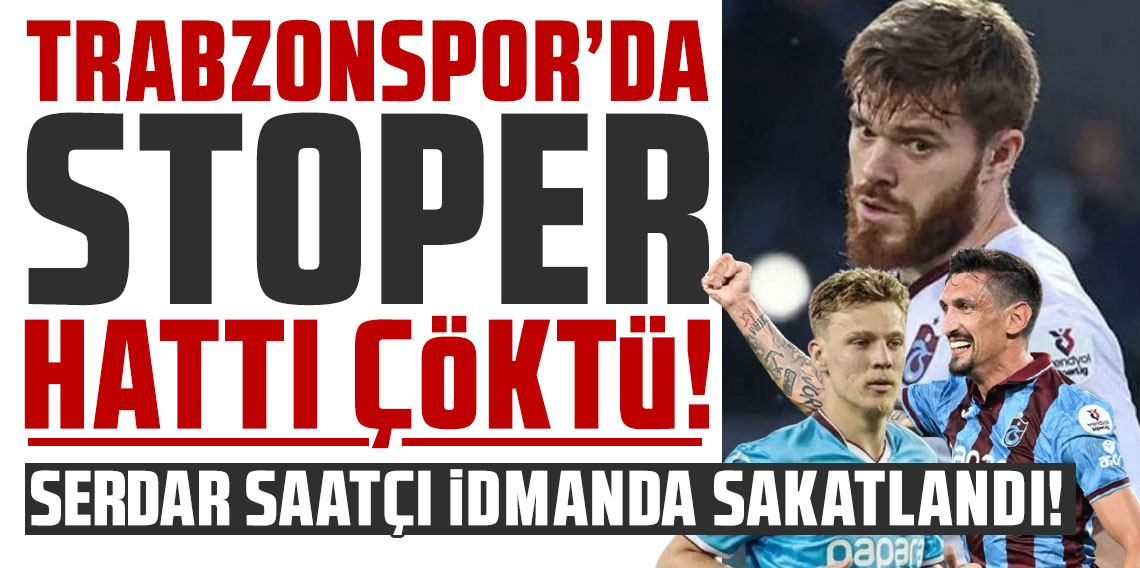 Savic’in ardından Batagov ve Serdar da sakatlandı! Stoper hattı çöktü! OYNAMAYAN SERDAR SAATÇI İDMANDA SAKATLANDI!